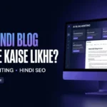 AI Se Hindi Blog Article Kaise Likhe? SEO का सही तरीका जानें