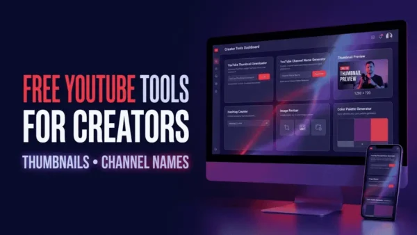 YouTube creators के लिए Free Online Tools Thumbnail Downloader और Channel Name Generator
